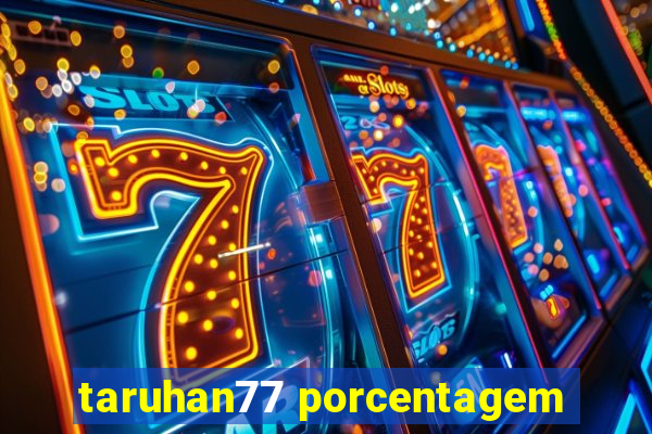 taruhan77 porcentagem